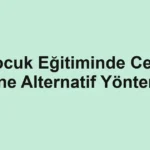 cocuk-egitiminde-ceza-yerine-alternatif-yontemler